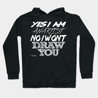 No, I Won't DRAW YOU ..... for free. Hoodie